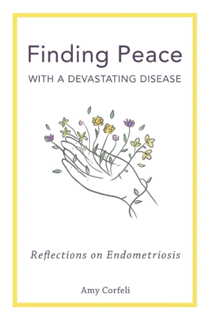 Finding Peace with a Devastating Disease: Reflections on Endometriosis